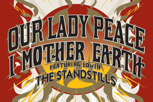 Our Lady Peace, I Mother Earth to rock Halifax in November; On Sale Now